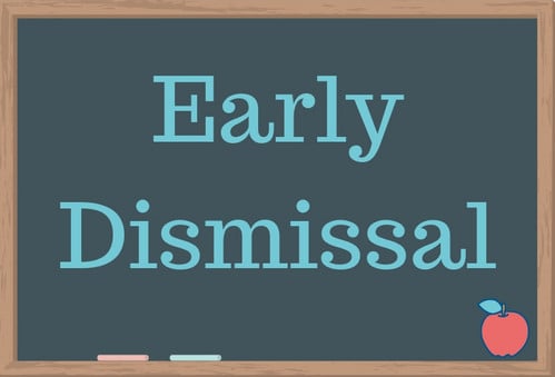 2 Hour Early Dismissal